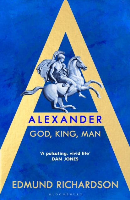 Alexander: God, King, Man by Edmund Richardson – Hardback book cover