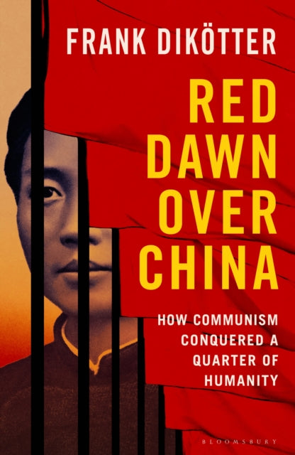 Red Dawn Over China: How Communism Conquered a Quarter of Humanity by Frank Dikotter – Hardback book cover