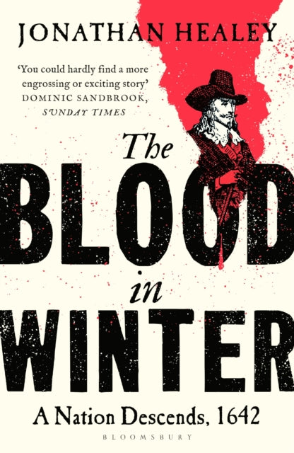 The Blood in Winter: The thrilling story of England's descent into civil war by Jonathan Healey – Paperback book cover