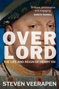 Overlord: The Life and Reign of Henry VIII by Steven Veerapen â€“ Hardback book cover