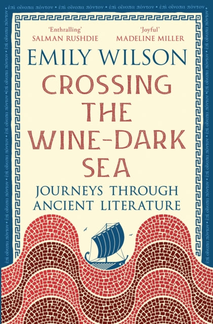 Crossing the Wine-Dark Sea: Journeys through Ancient Literature by Emily Wilson – Paperback book cover