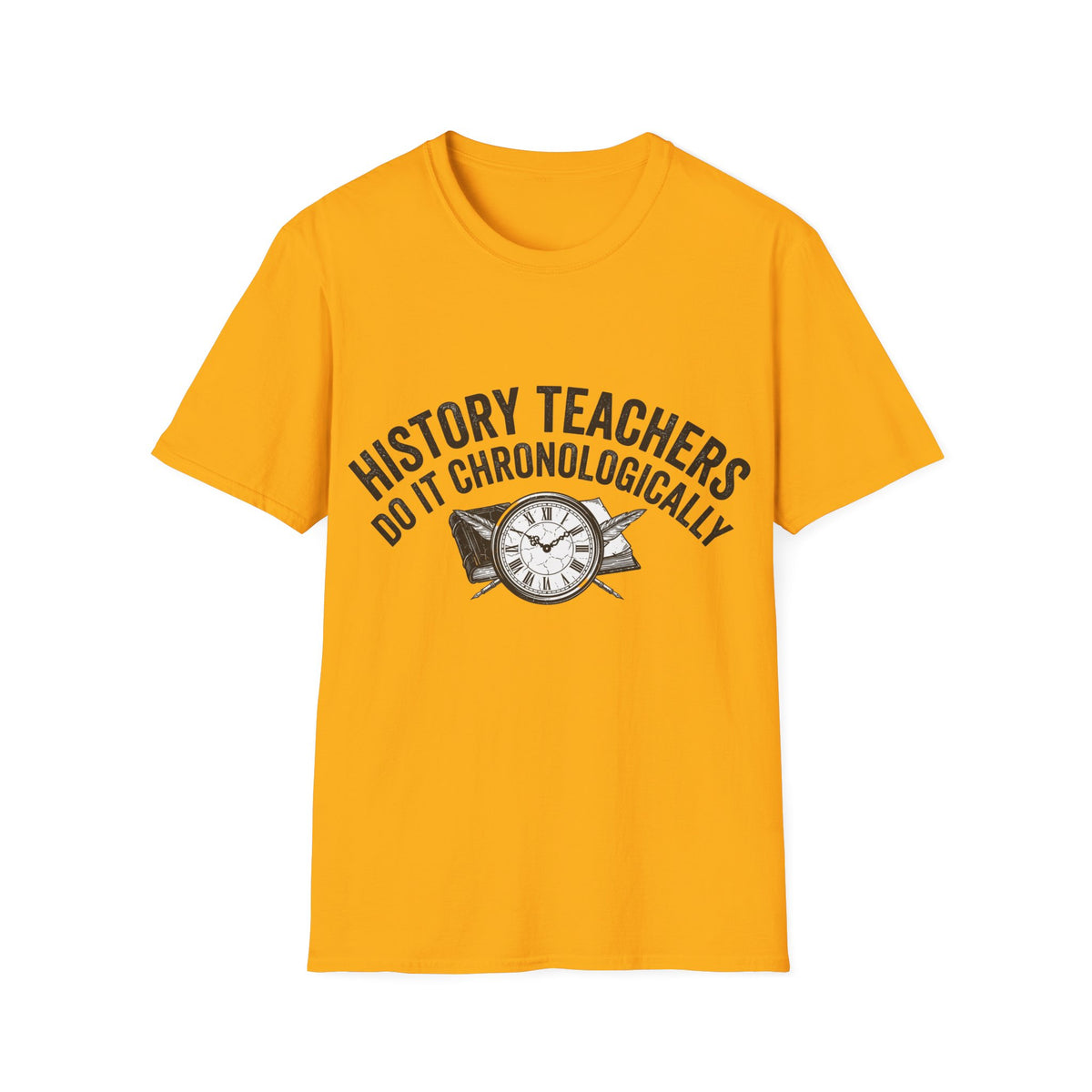 History Teachers Do It Chronologically T-Shirt